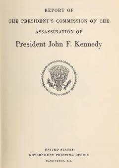 Report of the President's Commission on the Assassination of President Kennedy (Warren Commission Report)
