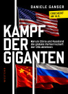 Kampf der Giganten: China, Russland, USA und das Entstehen einer neuen Weltordnung